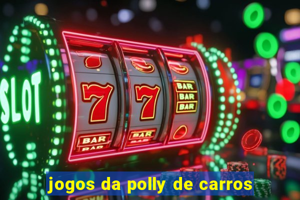 jogos da polly de carros